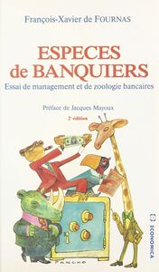 Espèces de banquiers : essai de management et de zoologie bancaires