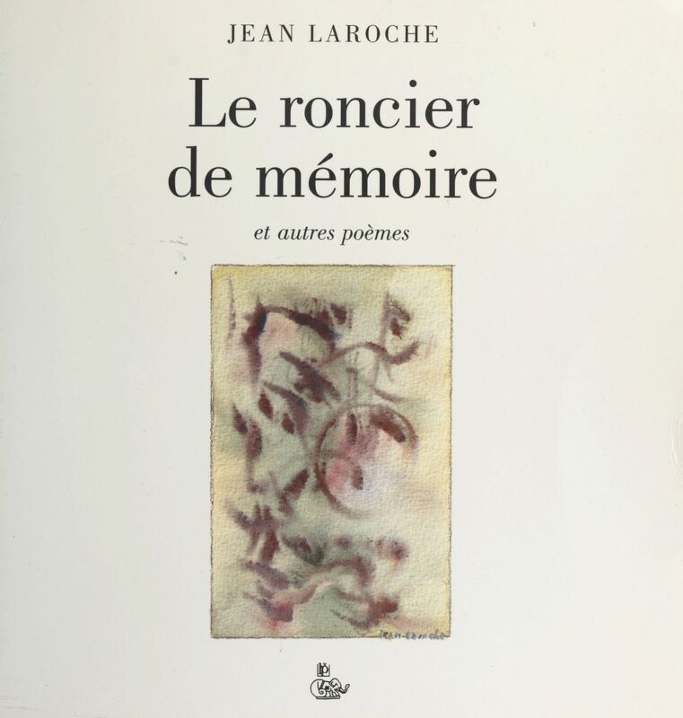 Le roncier de mémoire et autres poèmes