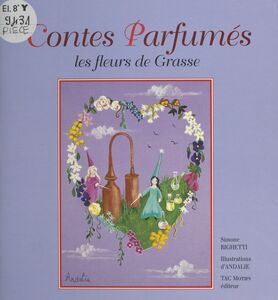 Contes parfumés : les fleurs de Grasse