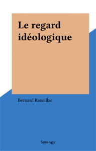 Le regard idéologique