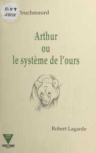Arthur ou Le système de l'ours