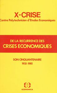 X-Crise, de la récurrence des crises économiques : son cinquantenaire (1931-1981)