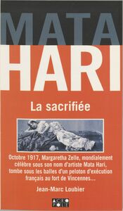 Mata-Hari : La sacrifiée