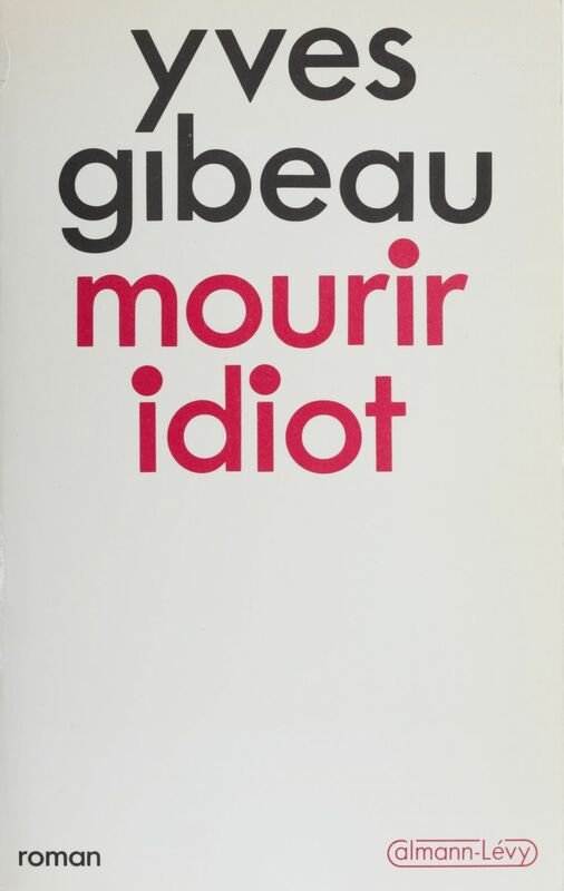 Mourir idiot