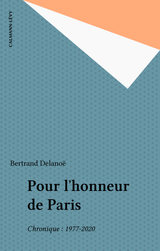 Pour l'honneur de Paris Chronique : 1977-2020