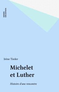 Michelet et Luther Histoire d?une rencontre
