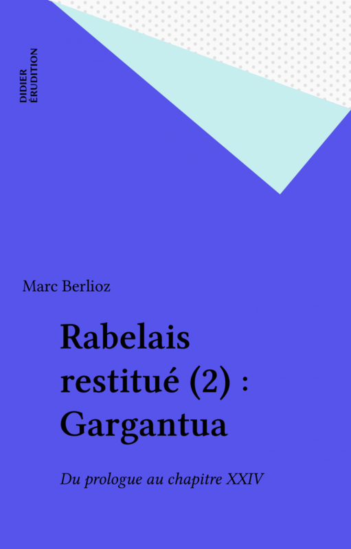 Rabelais restitué (2) : Gargantua Du prologue au chapitre XXIV