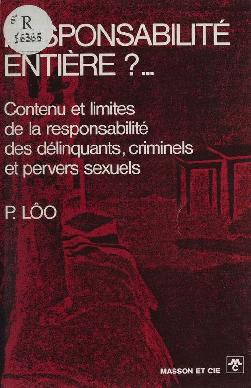 Responsabilité entière Contenu et limites de la responsabilité des délinquants, criminels et pervers sexuels