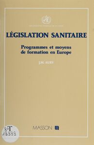 Législation sanitaire Programmes et moyens de formation en Europe