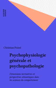 Psychophysiologie générale et psychopathologie Dimensions normatives et perspectives sémantiques dans les sciences du comportement