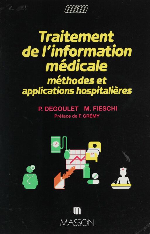Traitement de l'information médicale Méthodes et applications hospitalières
