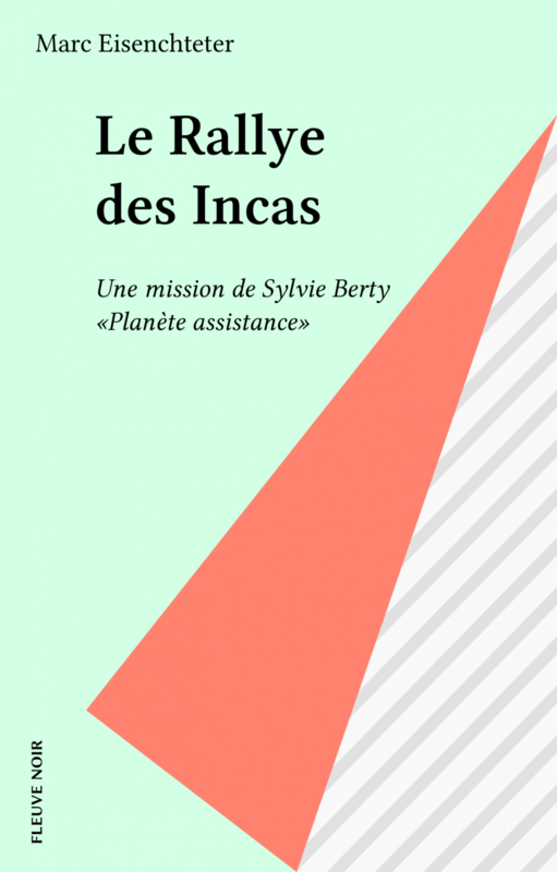 Le Rallye des Incas Une mission de Sylvie Berty «Planète assistance»