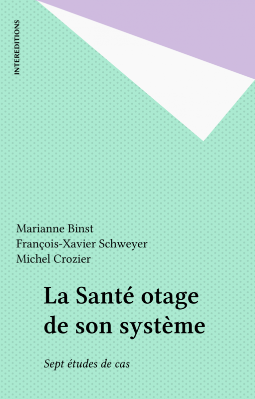 La Santé otage de son système Sept études de cas