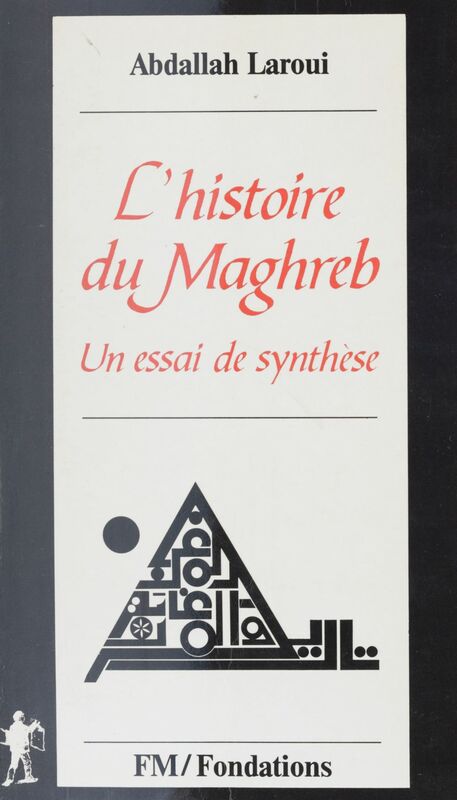 Histoire du Maghreb Un essai de synthèse