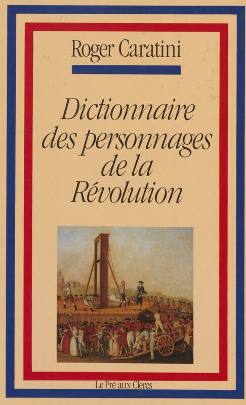 Dictionnaire des personnages de la Révolution