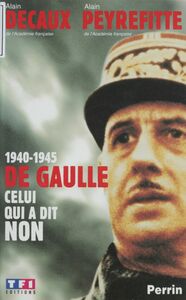 1940-1945 : De Gaulle, celui qui a dit non