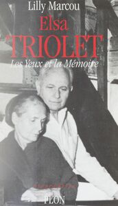 Elsa Triolet Les Yeux et la Mémoire