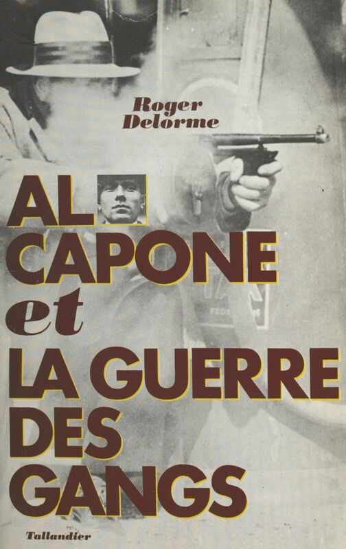 Al Capone et la guerre des gangs