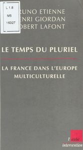 Le Temps du pluriel : La France dans l'Europe multiculturelle