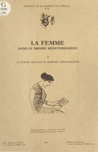 La Femme dans le monde méditerranéen (2) : La Femme grecque et romaine Bibliographie