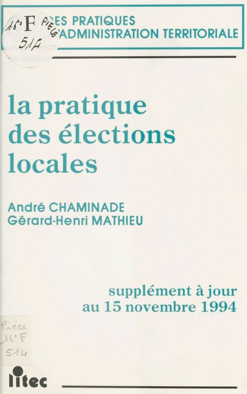 La Pratique des élections locales Supplément à jour au 15 novembre 1994