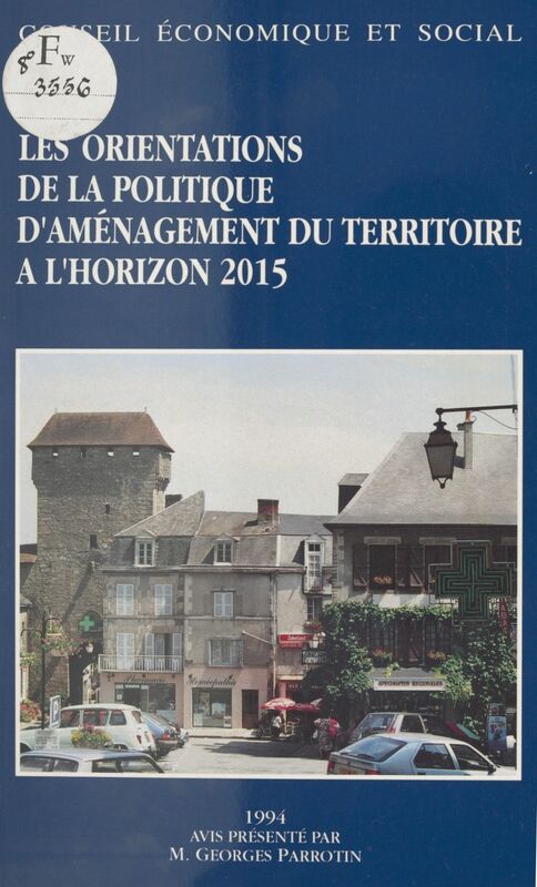Les Orientations de la politique d'aménagement du territoire à l'horizon 2015 Séances du 25 et 26 janvier 1994