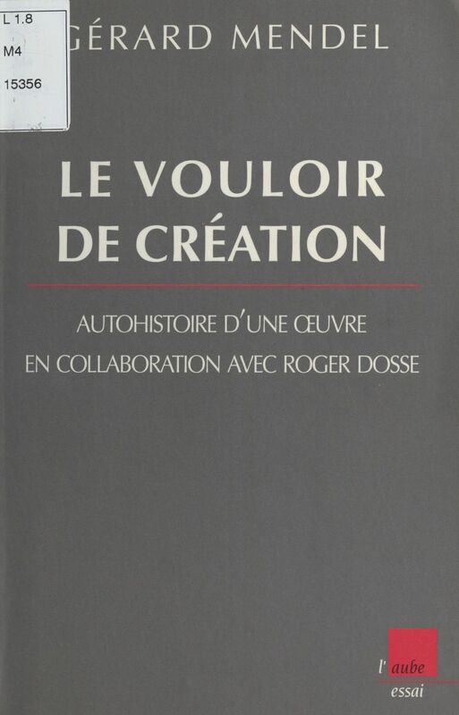 Le Vouloir de la création : Entretiens avec Roger Dosse