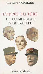 L'appel au père : de Clémenceau à de Gaulle