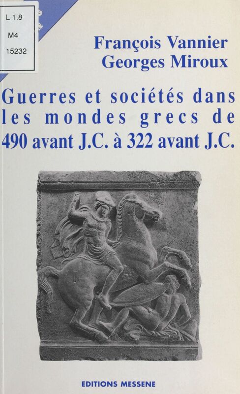 Guerres et société dans les mondes grecs de 490 avant J.-C. à 322 avant J.-C.