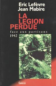 La Légion perdue : Face aux partisans (1942)