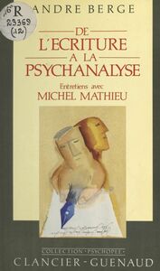 De l'écriture à la psychanalyse Entretiens