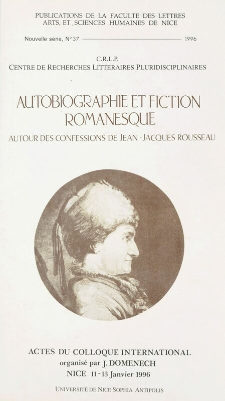 Autobiographie et Fiction romanesque : Autour des «Confessions» de Jean-Jacques Rousseau