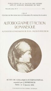 Autobiographie et Fiction romanesque : Autour des «Confessions» de Jean-Jacques Rousseau
