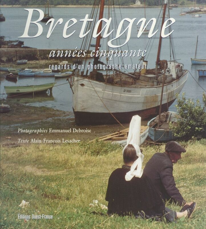 Bretagne, années cinquante : Regards d'un photographe amateur