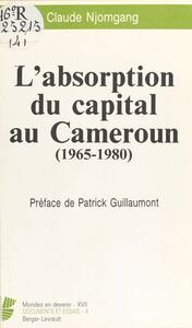 L'Absorption du capital au Cameroun (1965-1980)