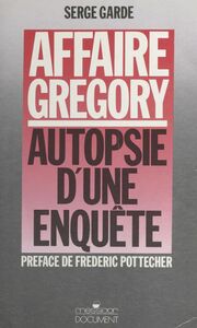 Affaire Grégory : autopsie d'une enquête