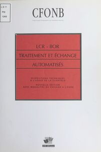 LCR-BOR, traitement et échange automatisés : Dispositions techniques à l'usage de la clientèle
