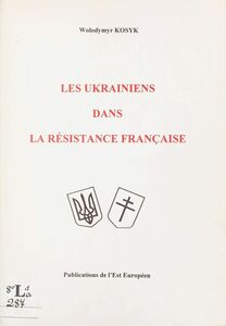 Les Ukrainiens dans la Résistance française