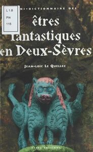 Mini-dictionnaire des êtres fantastiques des Deux-Sèvres
