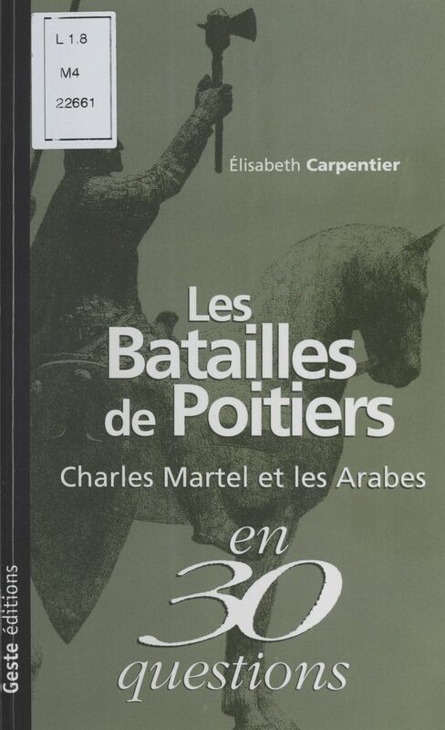 Les Batailles de Poitiers : Charles Martel et les Arabes