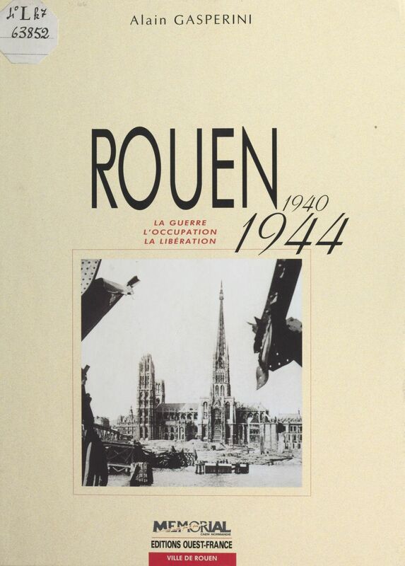 Rouen (1940-1944) : La Guerre, l'occupation, la libération