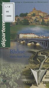 Rhône : Connaître et comprendre un département
