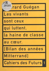 Les vivants sont ceux qui luttent, la haine de classe au cœur Bilan des années Mitterrand