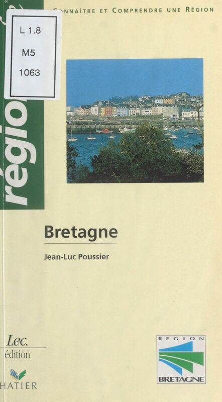 Bretagne : Connaître et comprendre une région Édition 1997