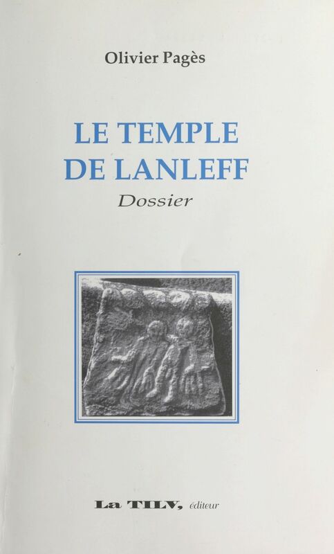 Le Temple de Lanleff Dossier
