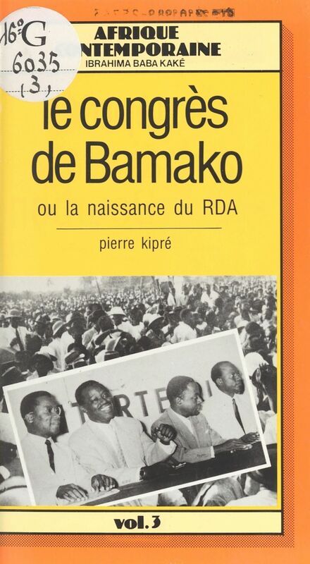 Le Congrès de Bamako ou la Naissance du RDA