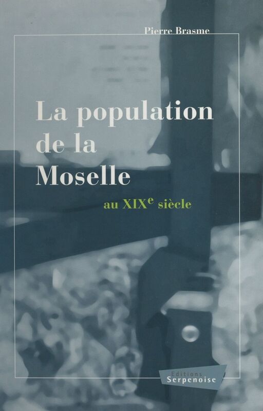 La Population de la Moselle au XIXe siècle