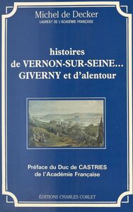 Histoires de Vernon-sur-Seine... Giverny et d'alentour