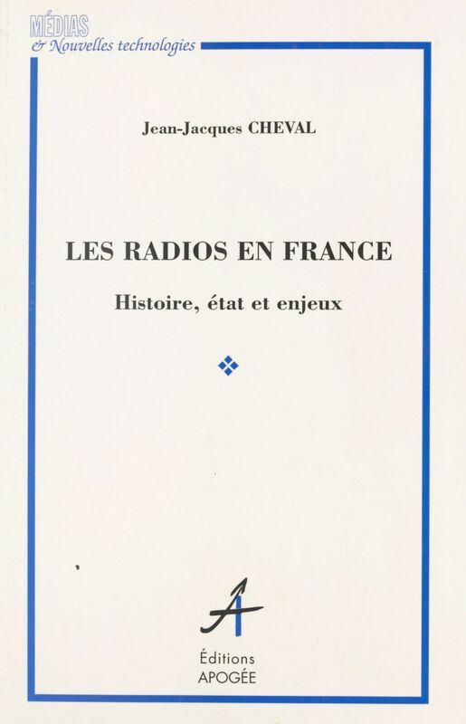 Les Radios en France : Histoire, état, enjeux