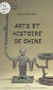 Arts et histoire de Chine (1) : Des origines de la Royauté aux débuts de l'Empire